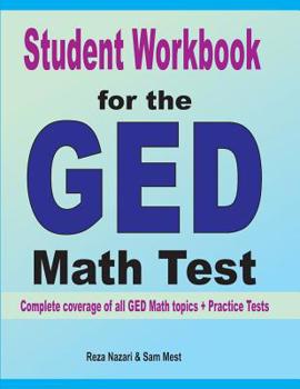 Paperback Student Workbook for the GED Math Test: Complete coverage of all GED Math topics + Practice Tests Book