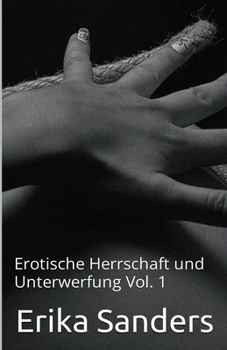 Paperback Erotische Herrschaft und Unterwerfung Vol. 1 [German] Book