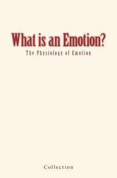 Paperback What is an Emotion?: The Physiology of Emotion Book