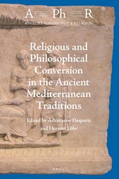 Hardcover Religious and Philosophical Conversion in the Ancient Mediterranean Traditions Book