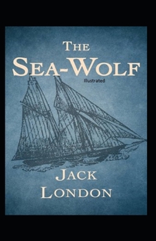 Paperback The Sea-Wolf Illustrated Book