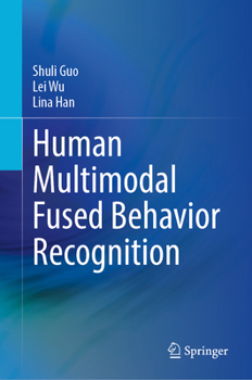 Hardcover Human Multimodal Fused Behavior Recognition Book