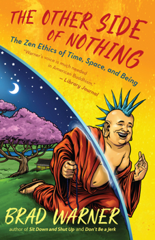 Paperback The Other Side of Nothing: The Zen Ethics of Time, Space, and Being Book