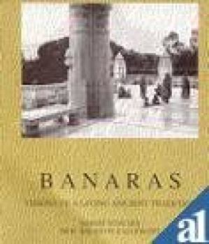 Hardcover Banaras: Visions of a Living Tradition Book