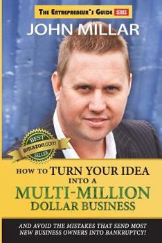 Paperback How To Turn Your Idea Into A Multi-Million Dollar Business Book