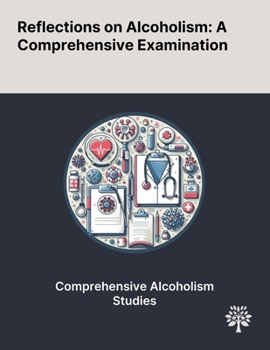 Paperback Reflections on Alcoholism: A Comprehensive Examination Book