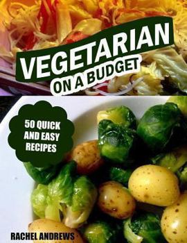 Paperback Vegetarian On a Budget: 50 Quick and Easy Recipes Book