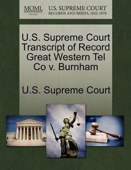 Paperback U.S. Supreme Court Transcript of Record Great Western Tel Co V. Burnham Book