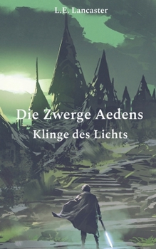 Die Zwerge Aedens: Klinge des Lichts