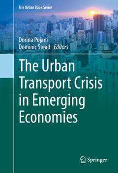 The Urban Transport Crisis in Emerging Economies - Book  of the Urban Book Series