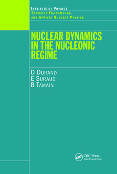 Hardcover Nuclear Dynamics in the Nucleonic Regime Book