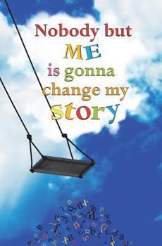 Paperback Nobody but Me is Gonna Change My Story: Blank Journal and Musical Theater Gift Book