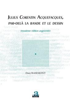 Paperback Julius Corentin Acquefacques, par-delà la bande et le dessin: (Deuxième édition augmentée) [French] Book