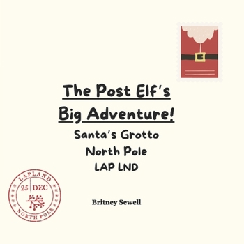 Paperback The Post Elf's Big Adventure: Santa's Grotto, North Pole Book