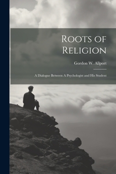 Paperback Roots of Religion: A Dialogue Between A Psychologist and his Student Book