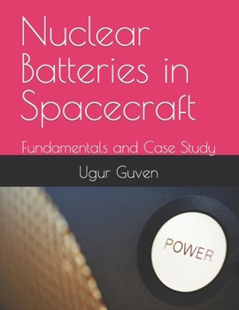 Paperback Nuclear Batteries in Spacecraft: Fundamentals and Case Study Book