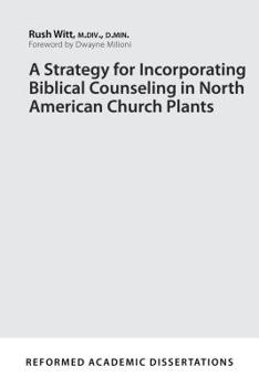 Paperback A Strategy for Incorporating Biblical Counseling in North American Church Plants Book