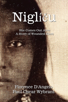 Paperback Niglí&#269;u - She Comes Out Alive: A Story of Wounded Knee Book