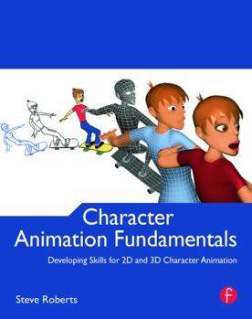 Paperback Character Animation Fundamentals: Developing Skills for 2D and 3D Character Animation Book