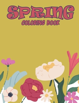 Paperback Spring Coloring Book: A Beautiful Spring Coloring Book for Your Kids Book
