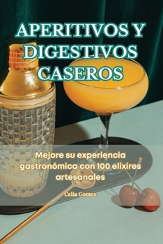 Paperback Aperitivos Y Digestivos Caseros [Spanish] Book