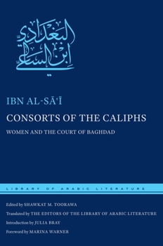 Consorts of the Caliphs: Women and the Court of Baghdad - Book  of the Library of Arabic Literature