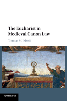 Paperback The Eucharist in Medieval Canon Law Book