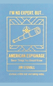 American Espionage (I'm No Expert, But:)