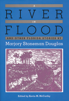 Paperback A River in Flood and Other Florida Stories by Marjory Stoneman Douglas Book