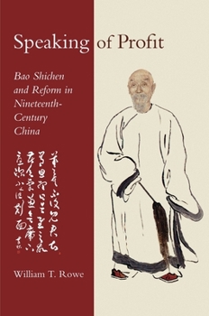 Hardcover Speaking of Profit: Bao Shichen and Reform in Nineteenth-Century China Book