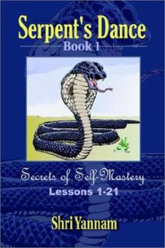 Hardcover Serpent's Dance: Secrets of Self-Mastery Lessons 1-21 Book