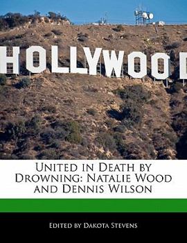 Paperback United in Death by Drowning: Natalie Wood and Dennis Wilson Book