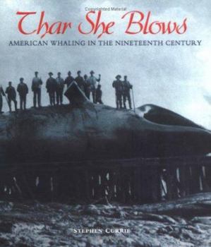 Hardcover Thar She Blows: American Whaling in the Nineteenth Century Book