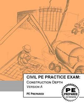 Paperback Civil Pe Practice Exam: Construction Depth Version a Book