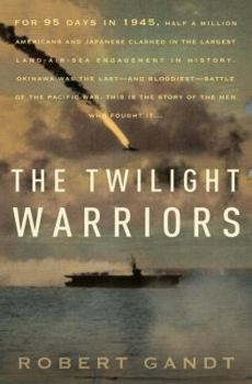 Hardcover The Twilight Warriors: The Deadliest Naval Battle of World War II and the Men Who Fought It Book