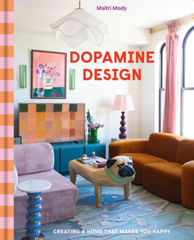 Hardcover Dopamine Design: Creating a Home That Makes You Happy Book