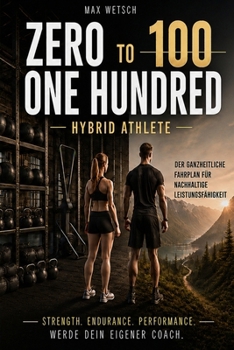 Paperback Zero to One Hundred: Hybrid Athlete [German] Book
