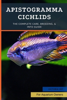 Paperback Apistogramma Cichlids: The Complete Care, Breeding, & Info Guide Book