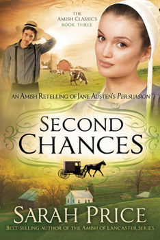 Paperback Second Chances: An Amish Retelling of Jane Austen's Persuasion Book