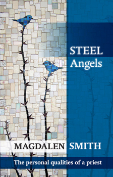 Paperback Steel Angels: The Personal Qualities of a Priest Book