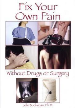 Paperback Fix Your Own Pain Without Drugs or Surgery Book