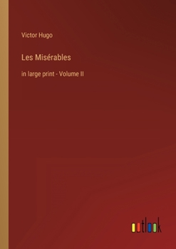 Paperback Les Misérables: in large print - Volume II Book