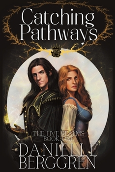 Paperback Catching Pathways: The Five Realms, Book One Book