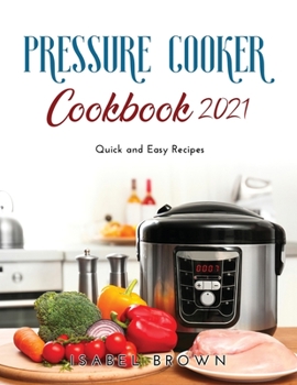 Paperback Pressure Cooker Cookbook 2021: Quick and Easy Recipes Book