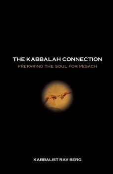 Paperback The Kabbalah Connection: Preparing the Soul for Pesach Book