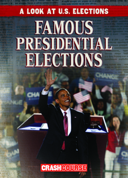 Famous Presidential Elections (Look at U.s. Elections)