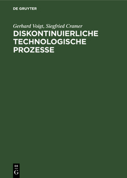 Hardcover Diskontinuierliche Technologische Prozesse: Grundlagen, Analyse, Modellierung, Steuerung [German] Book