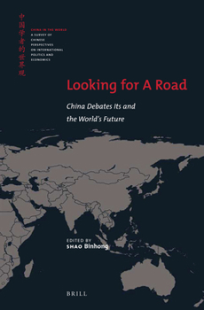 Hardcover Looking for a Road: China Debates Its and the World's Future Book