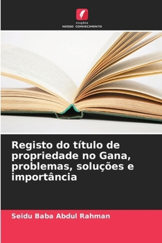 Paperback Registo do título de propriedade no Gana, problemas, soluções e importância [Portuguese] Book