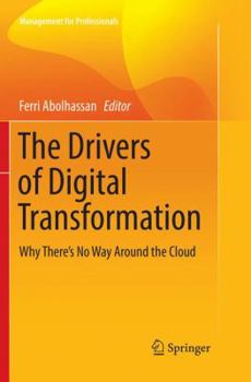 Paperback The Drivers of Digital Transformation: Why There's No Way Around the Cloud Book